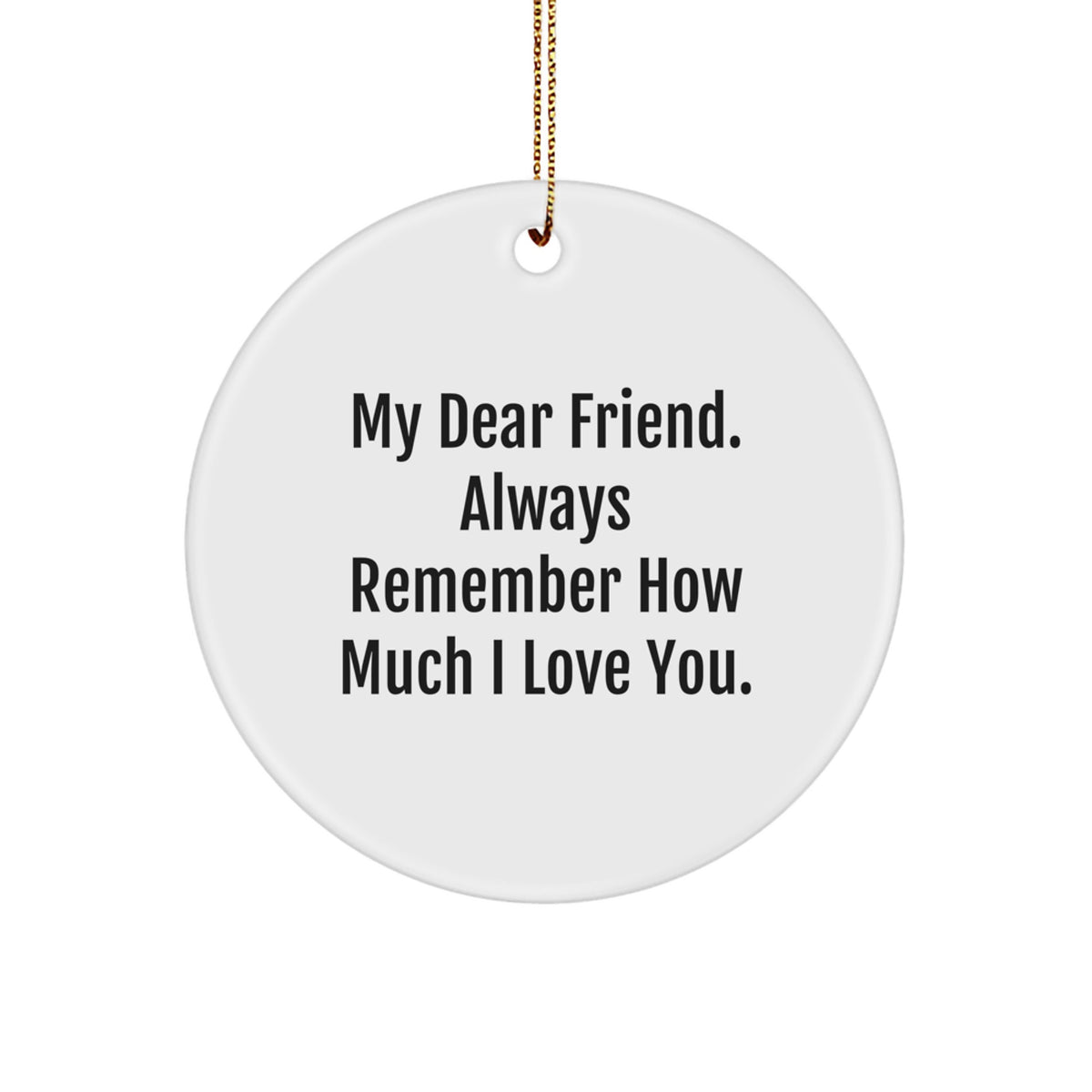 Friend Circle Christmas Ornament Keepsake for Him Gift – My Dear Friend - Image 1