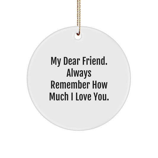 Friend Circle Christmas Ornament Keepsake for Him Gift – My Dear Friend - Image 1