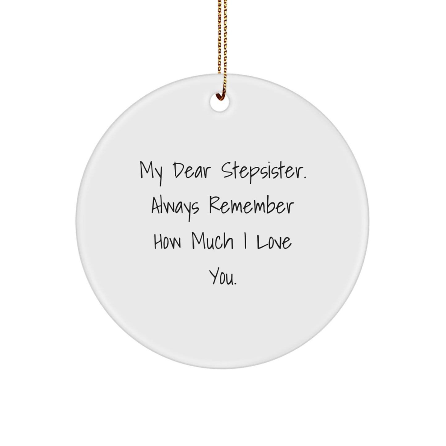 Funny Stepsister Gifts from Men, Women, Friends to Stepsister, Family, Coworkers - My Dear Stepsister Circle Ornament - Image 1
