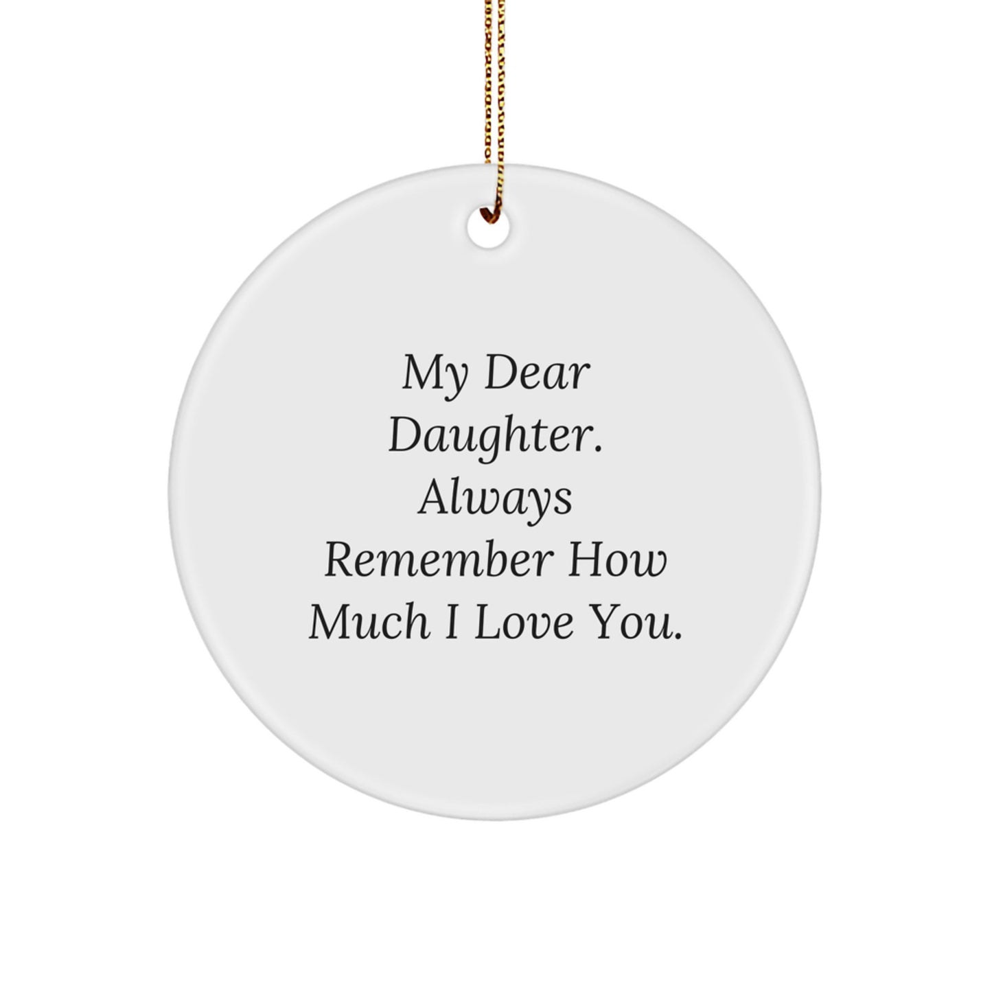 Funny Daughter Circle Ornament, Gifts from Mom, Perfect for Christmas Decorations, Daughter Gifts, Reminders of Love - Image 1