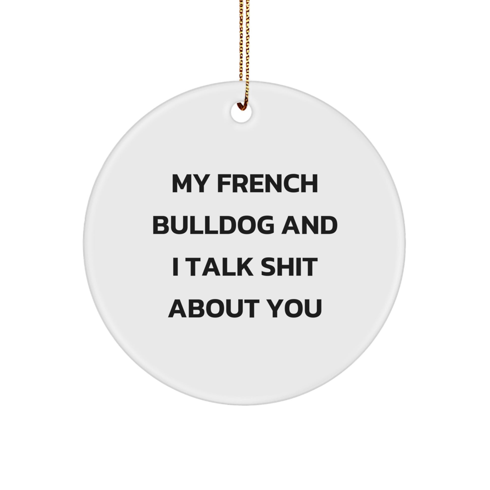 Funny French Bulldog Circle Ornaments Gifts from Friends for Men Women Family Christmas Unique Presents - Image 1