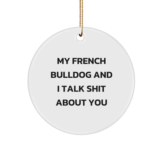 Funny French Bulldog Circle Ornaments Gifts from Friends for Men Women Family Christmas Unique Presents - Image 1