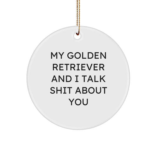 Christmas Unique Gift Golden Retriever Dog Circle Ornament Shit About You - Image 1