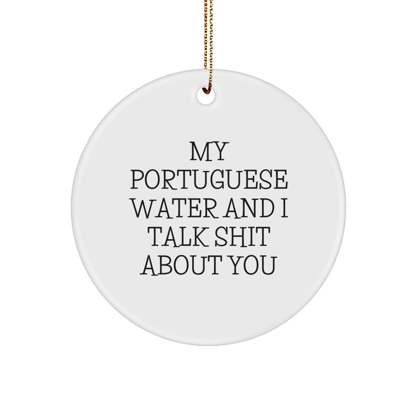 Funny Quotes for Portuguese Water Dog Lover Circle Ornament Gifts from Friends, Family to Decorate Christmas Tree - Image 1