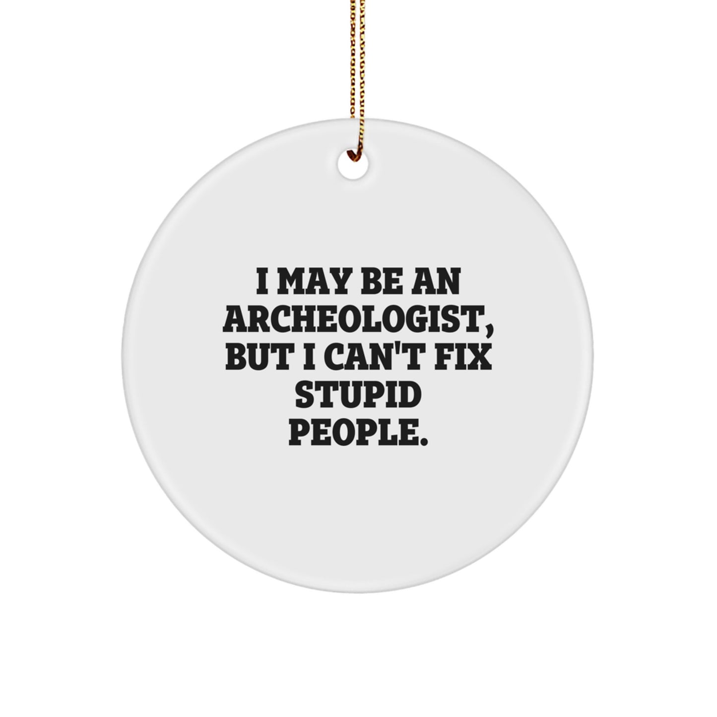 Witty Archeologist Novelty Christmas Ornament for Friends Gift - Image 1