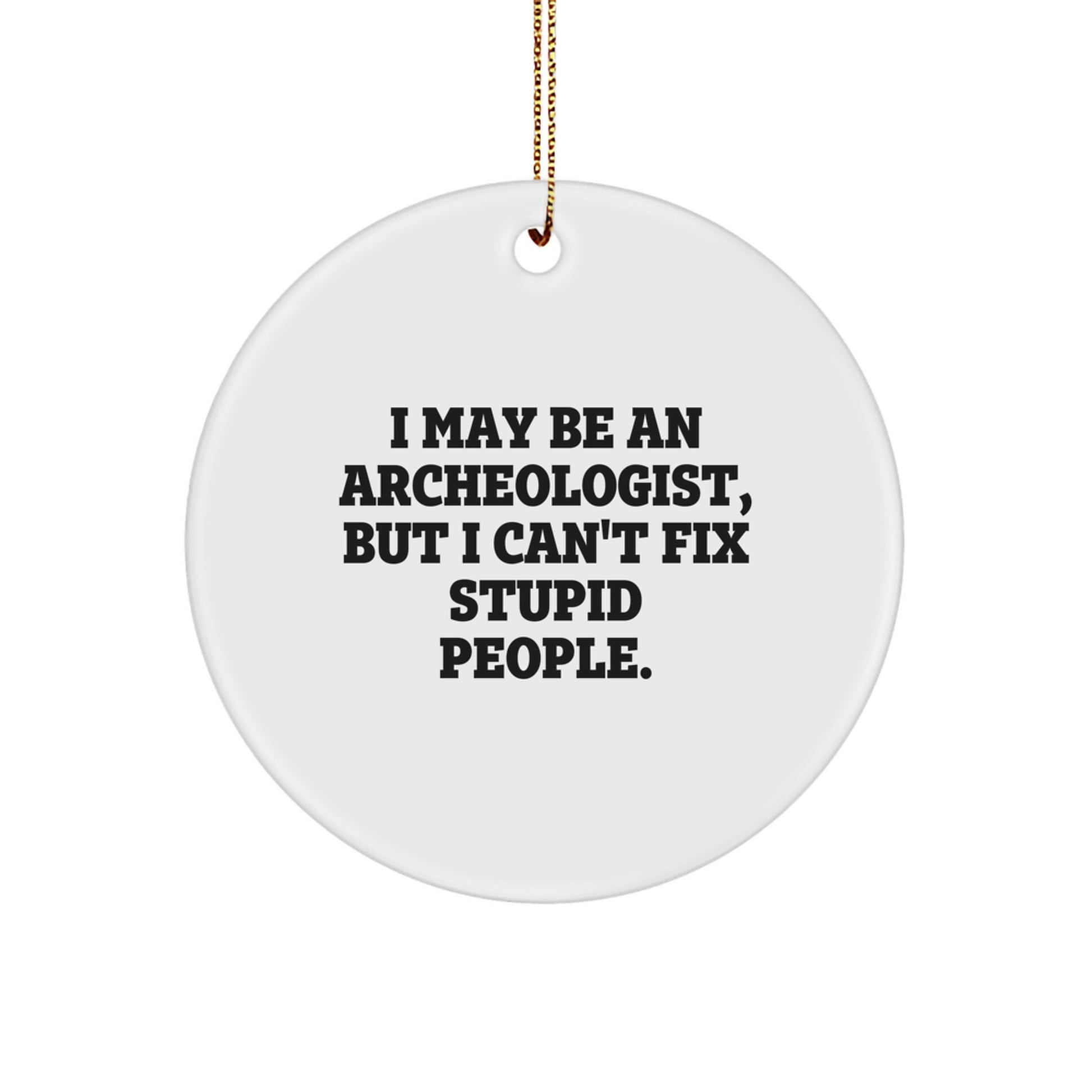 Witty Archeologist Novelty Christmas Ornament for Friends Gift - Image 1