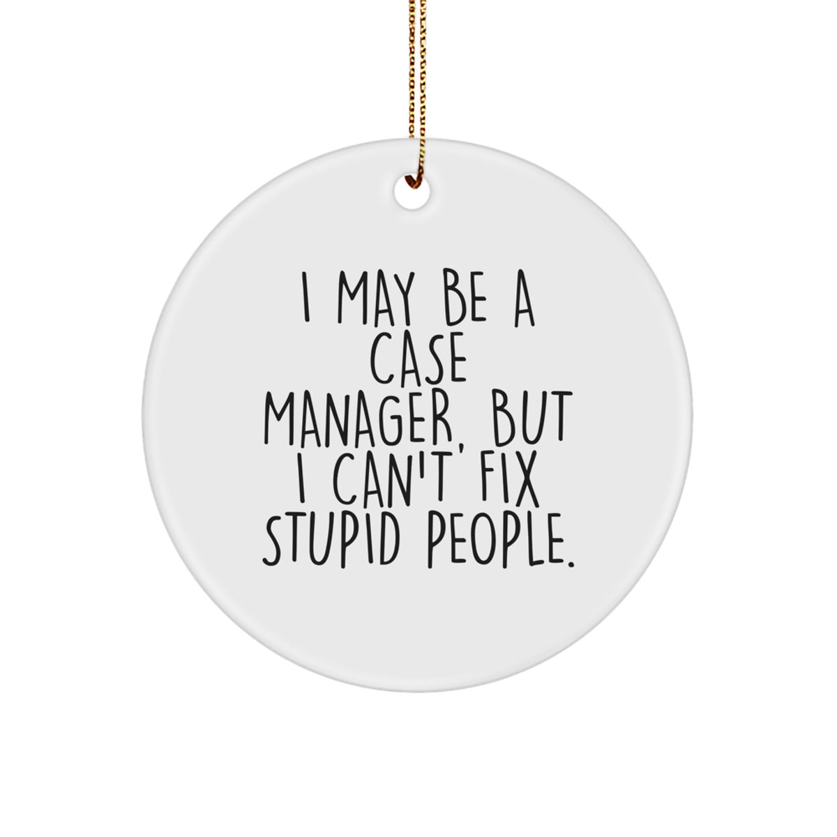 Case Manager Christmas Ornament Humorous Idea Gift for Coworkers - Image 1