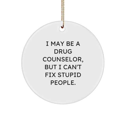 Christmas Unique Gift I May Be A Drug Counselor Ornament for Her Present - Image 1