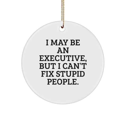 Executive Christmas Ornament Idea Gift for Coworkers – I May Be An - Image 1
