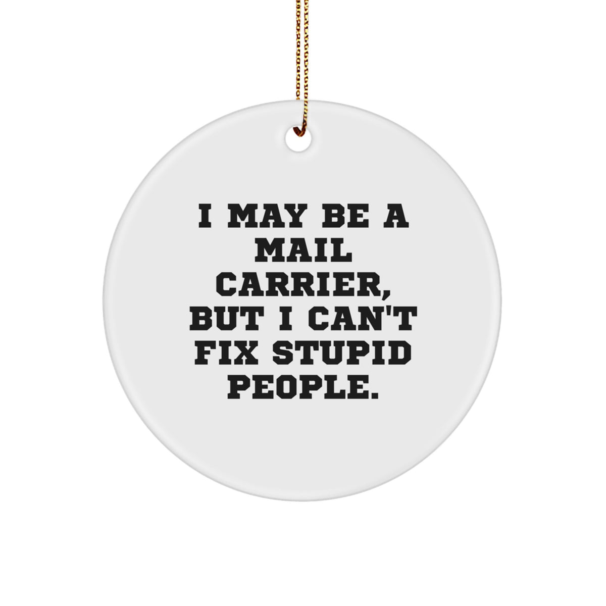 Sarcastic Mail Carrier Christmas Ornament for Friends Novelty Gift - Image 1