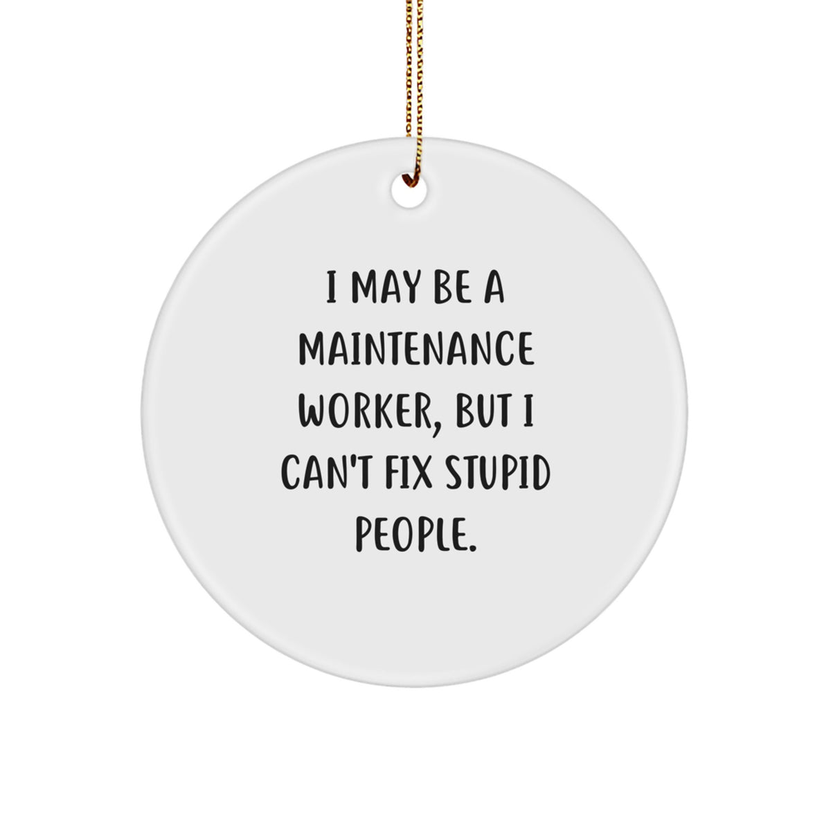 For Him Maintenance Worker Christmas Ornament Gift I May Be a - Image 1