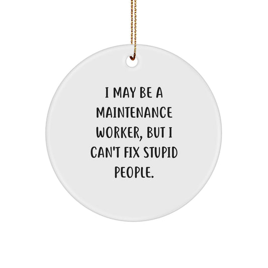 For Him Maintenance Worker Christmas Ornament Gift I May Be a - Image 1