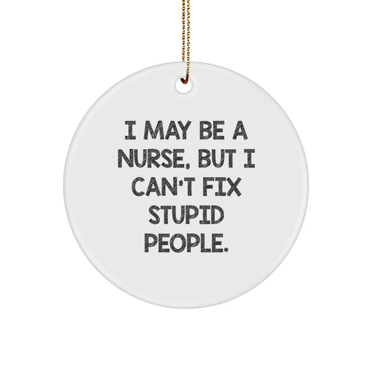 Christmas Unique Gift Ornament for Her Nurse Present - I May Be A Nurse But - Image 1