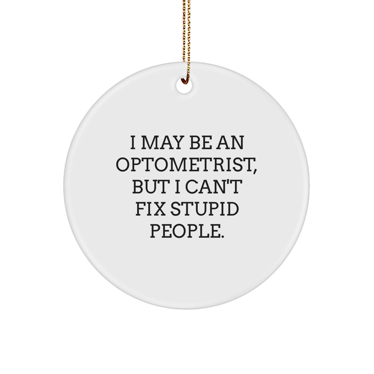 Sarcastic Optometrist Christmas Ornament Novelty for Friends Gift - Image 1