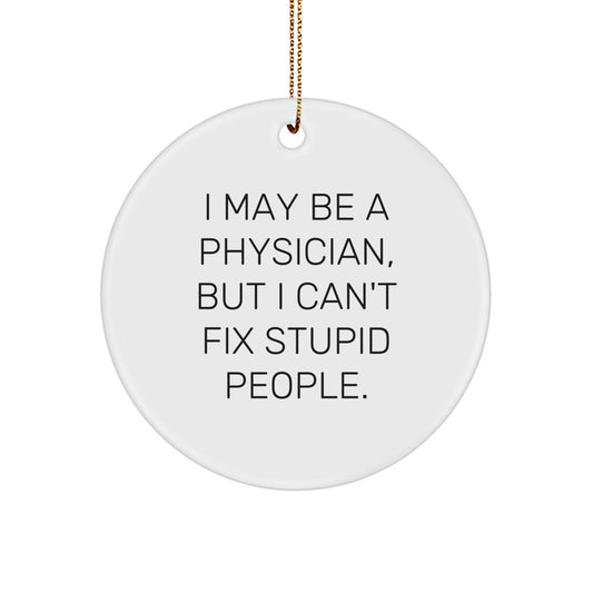 Sarcastic Physician Circle Ornament for Roommates Memento Christmas Gift - Image 1