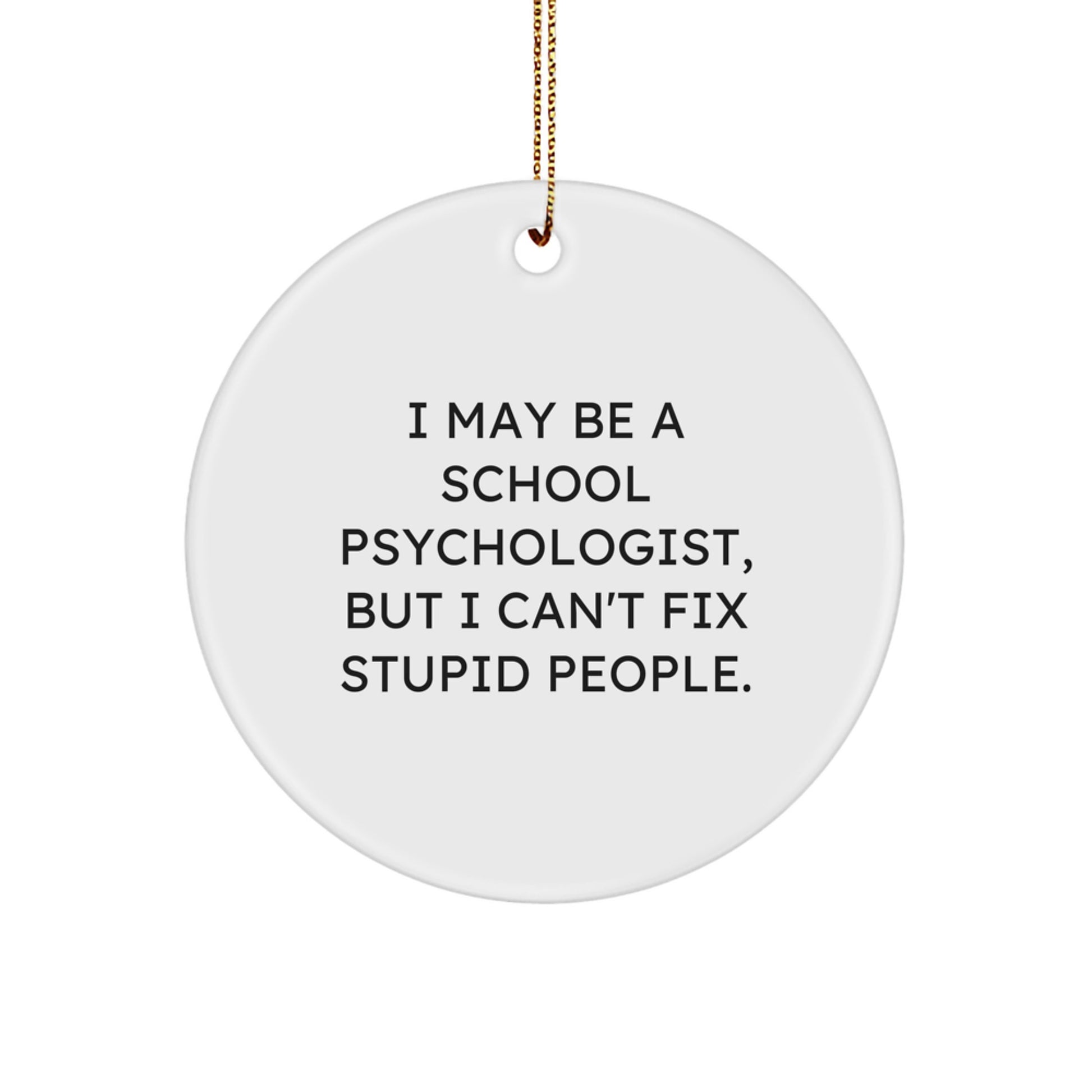 Funny School Psychologist Gifts for Friends - Christmas Unique Gifts from Men, School Psychologist Quotes, Circle Ornament, Holiday Decorations - Image 1