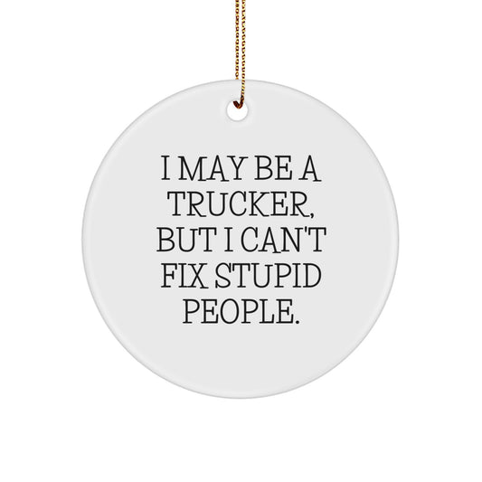 Trucker Christmas Unique Gifts from Friends to Trucker Men Funny Circle Ornament, Trucker Trucking Humor Decorations for Home or Office - Image 1