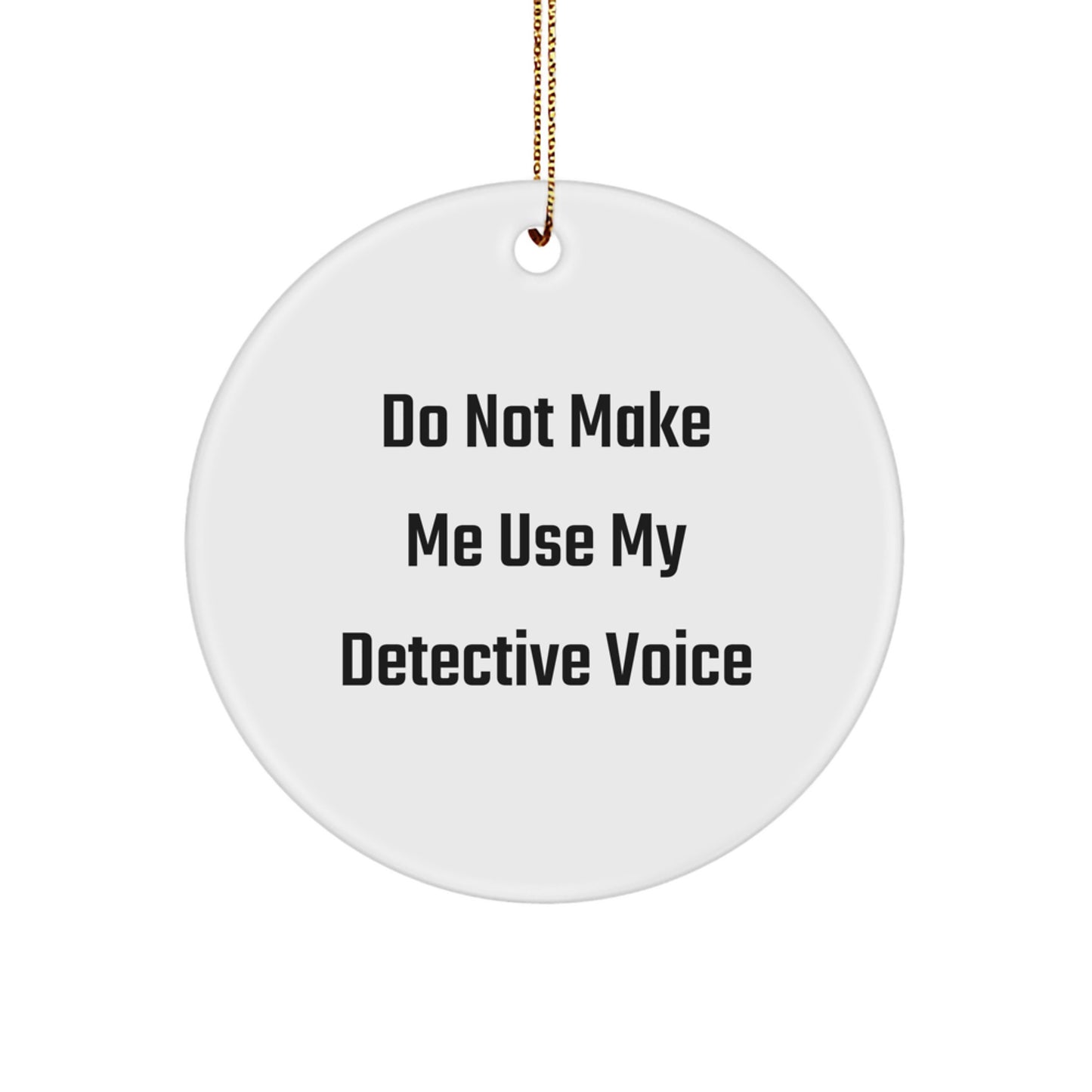 Funny Detective Gifts for Men and Women, Christmas Unique Circle Ornaments, Circle Shaped MDF with Sublimation Finish - Image 1