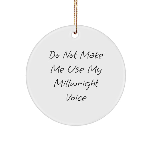 Christmas Gift for Her Millwright Circle Ornament Present Fun Quote - Image 1
