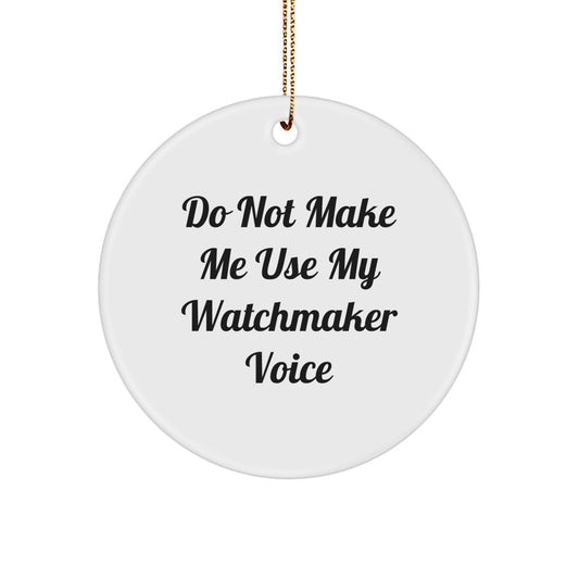 Sassy Watchmaker Ornament for Friends Novelty Christmas Unique Gift - Image 1