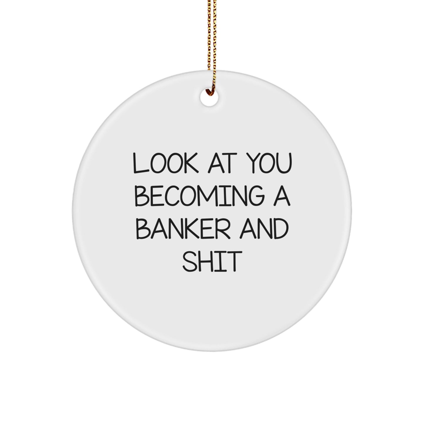 Funny Banker Circle Ornament, Gifts from Friends to Family, Unique Christmas Unique Gifts for Him, Her, Men, Women - Image 1