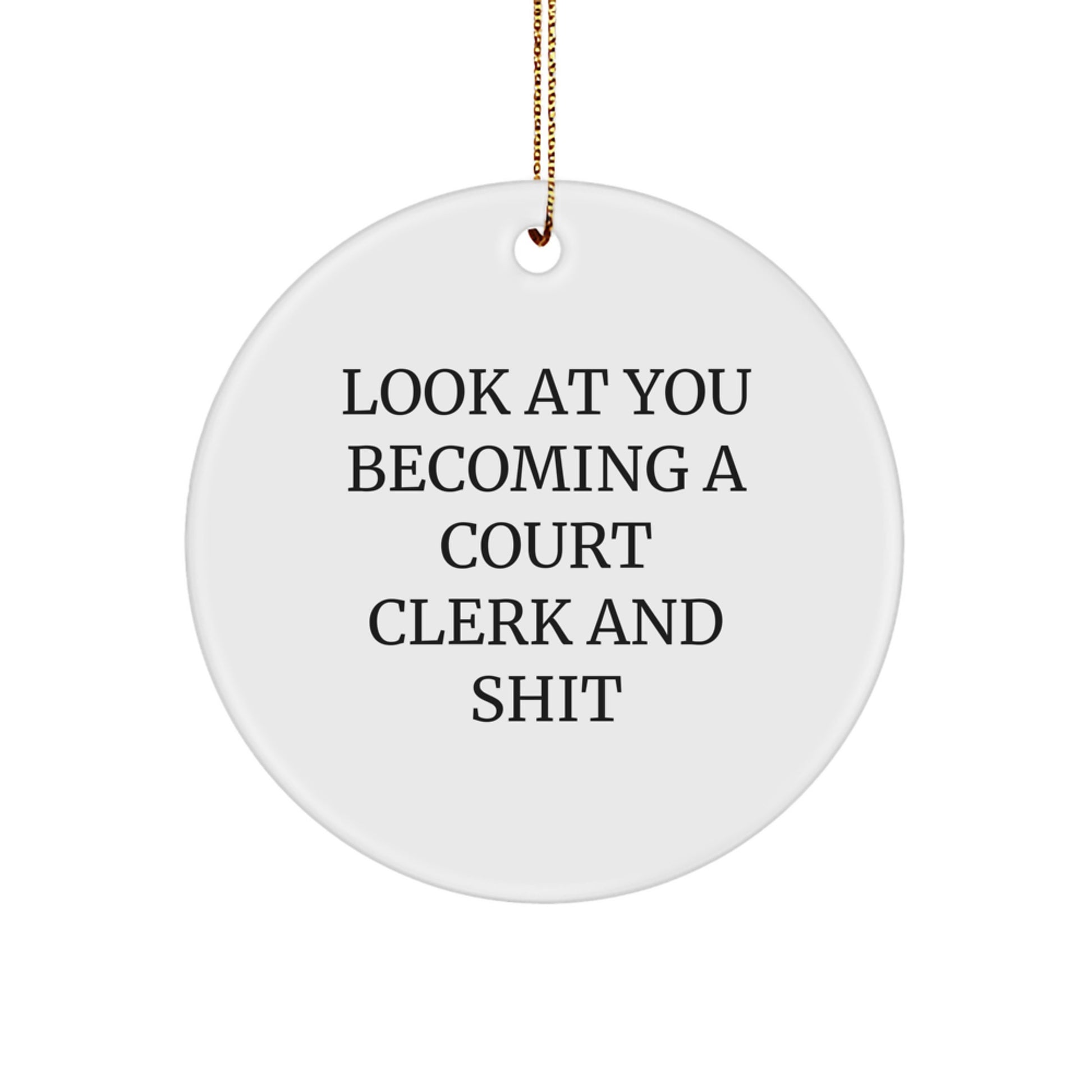 Funny Court Clerk Christmas Circle Ornament Gifts from Friends for Court Clerk, Court Clerk Appreciation, Look At You Becoming A Court Clerk - Image 1