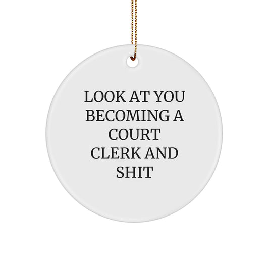 Funny Court Clerk Christmas Circle Ornament Gifts from Friends for Court Clerk, Court Clerk Appreciation, Look At You Becoming A Court Clerk - Image 1