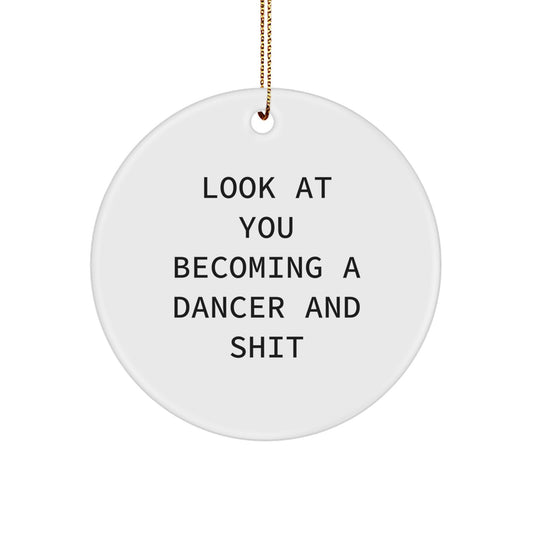 Funny Dancer Circle Ornament, Christmas Unique Gifts from Friends to Dancer, Inspirational Quotes for Dancer, Circle Decoration for Men and Women - Image 1
