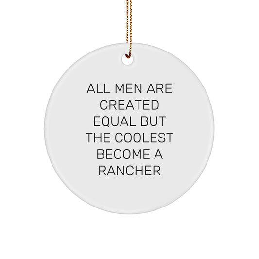 Funny Rancher Gifts, Inspirational Quotes Circle Ornament for Men, Gifts from Friends to Rancher - Image 1
