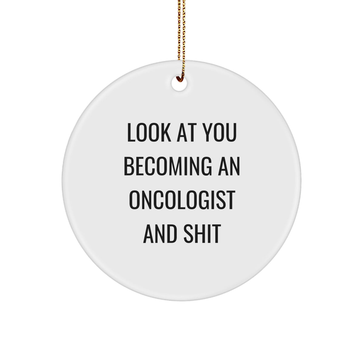 Oncologist Circle Ornament Christmas Unique Gift for Happy Kids Look At You - Image 1