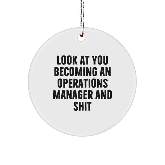 Funny Operations Manager Christmas Unique Gifts for Men, Women, Coworkers - Look At You Becoming An 'Operations Manager' And Shit Circle Ornament, Gifts from Family, Friends - Image 1