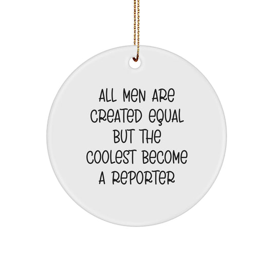 Funny Reporter Gifts for Men - Men Become Reporters Circle Ornament, White, Christmas Unique Gifts from Friends, Family, Coworkers - Image 1