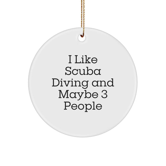 Scuba Diving Funny Gift for Scuba Divers Friends and Family, Circle Ornament from a Scuba Diving Enthusiast - Image 1
