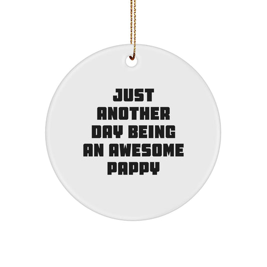 Pappy Gifts - Unique White Circle Ornament, Funny Quote 'Just Another Day Being An Awesome Pappy', Christmas Unique Gifts for Pappy, Gifts from Friends and Family - Image 1