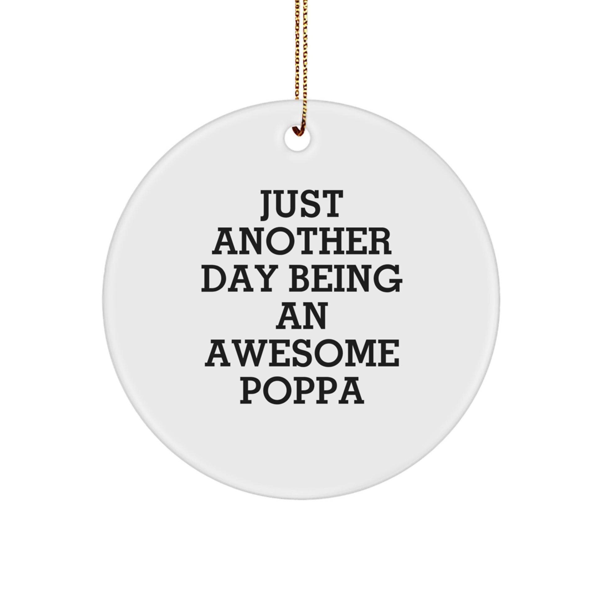 Funny Circle Ornament Gifts from Family for Poppa - Just Another Day Being An Awesome Poppa Christmas Unique - Image 1