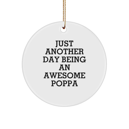 Funny Circle Ornament Gifts from Family for Poppa - Just Another Day Being An Awesome Poppa Christmas Unique - Image 1