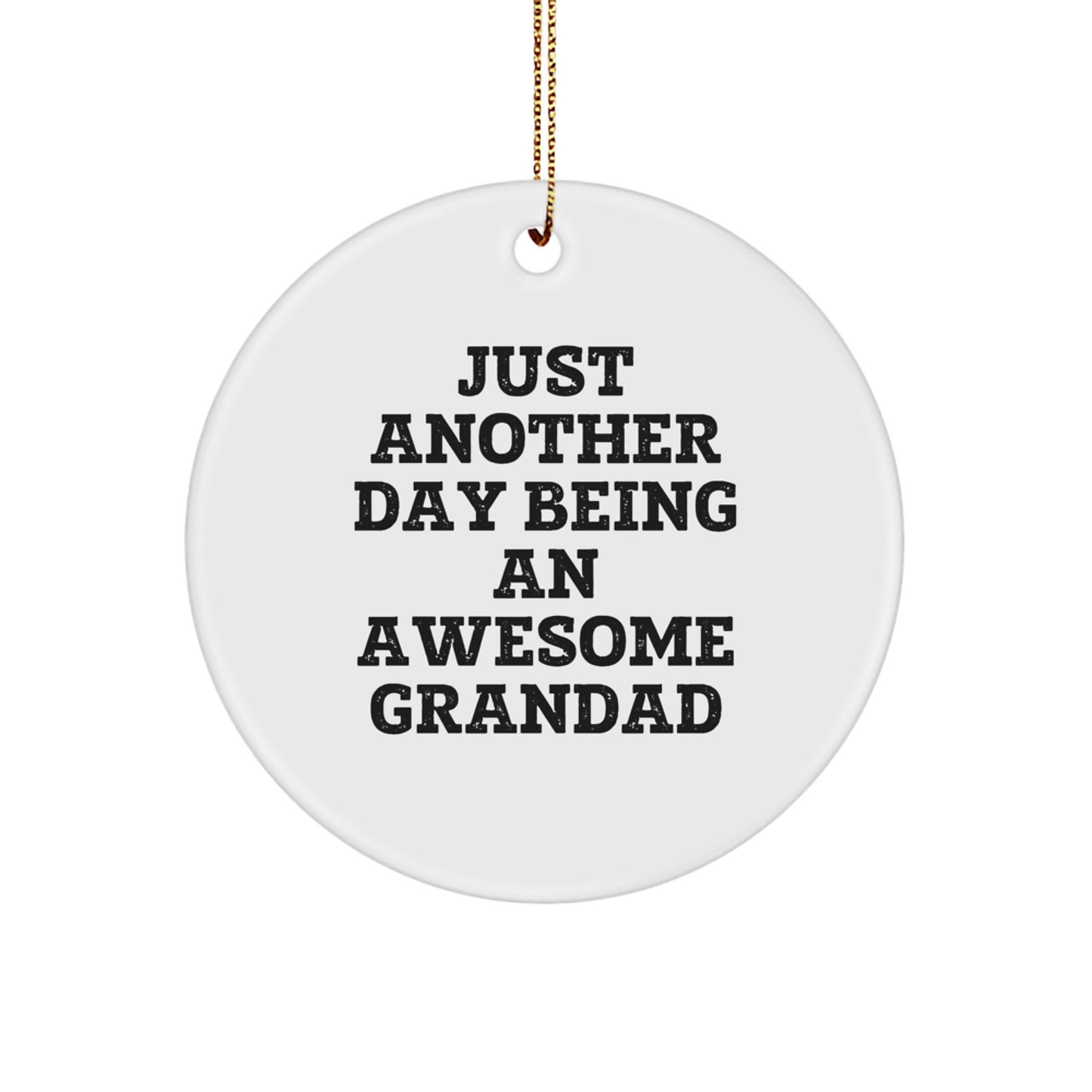 Just Another Day Being an Awesome Grandad Funny Circle Ornament Gifts for Grandad from Family, Grandad Christmas Unique Gifts - Image 1