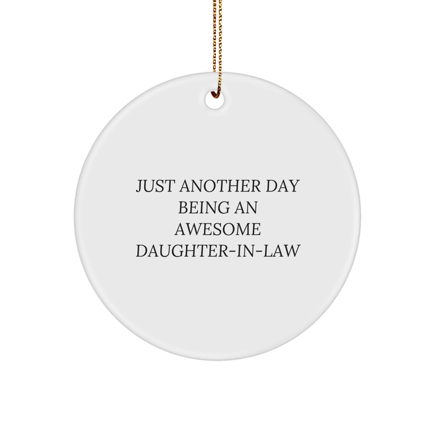 Funny Daughter-in-law Gifts from Men, Daughter-in-law Christmas Unique Gifts, Just Another Day Being An Awesome Daughter-in-law Circle Ornament - Image 1