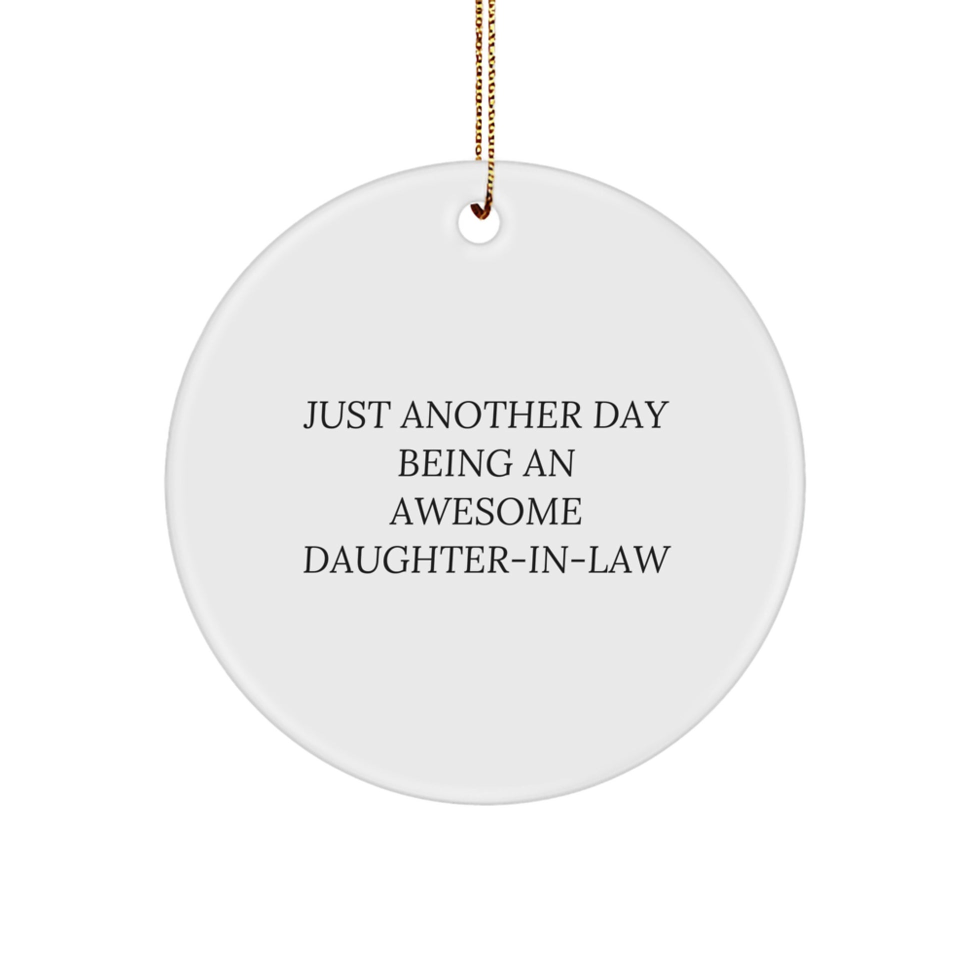 Funny Daughter-in-law Gifts from Men, Daughter-in-law Christmas Unique Gifts, Just Another Day Being An Awesome Daughter-in-law Circle Ornament - Image 1