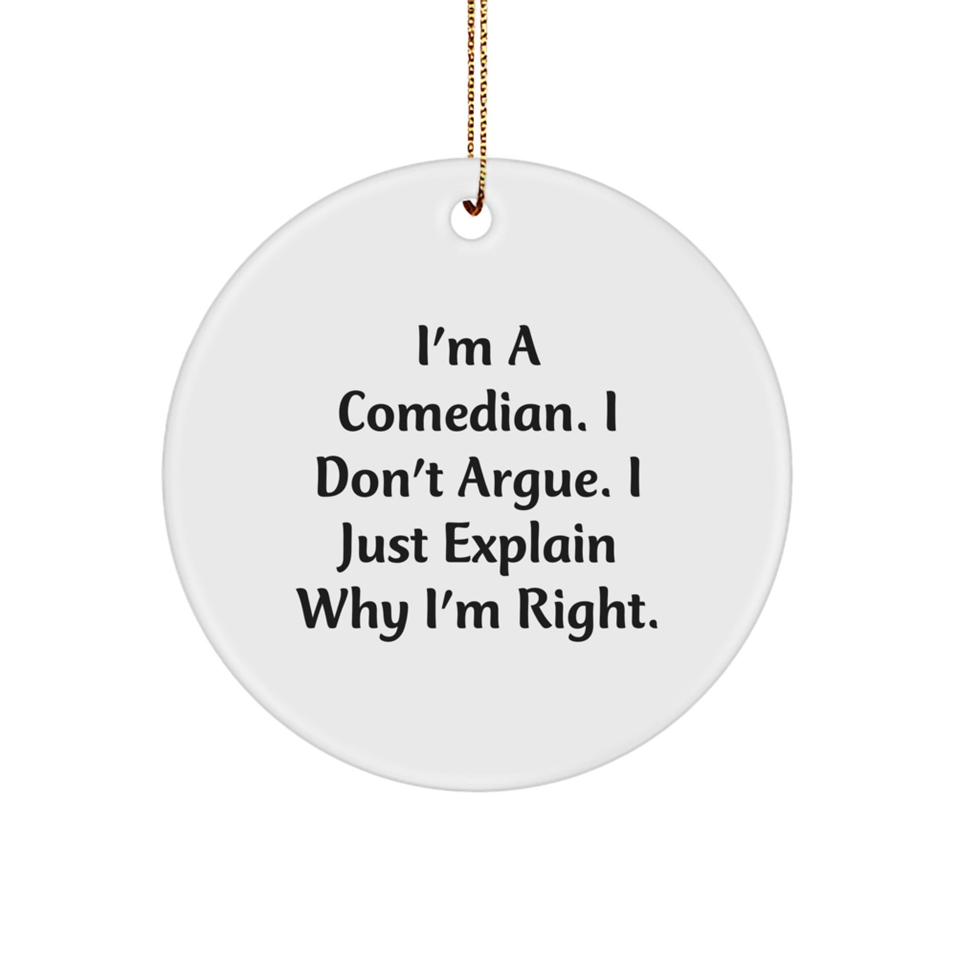 Funny Comedian Gifts from Friends, Inspirational Circle Ornament for Christmas Unique Gifts, Comedian Men Women Friends Family Quote - Image 1