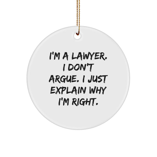Family Lawyer Treasure Christmas Circle Ornament Gift I Don't Argue - Image 1