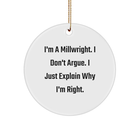 Funny Millwright Gift for Him - Circle Ornament with Inspirational Quote, Gifts from Friends, Coworkers to Millwright, Men, Family - Christmas Unique Ornaments - Image 1