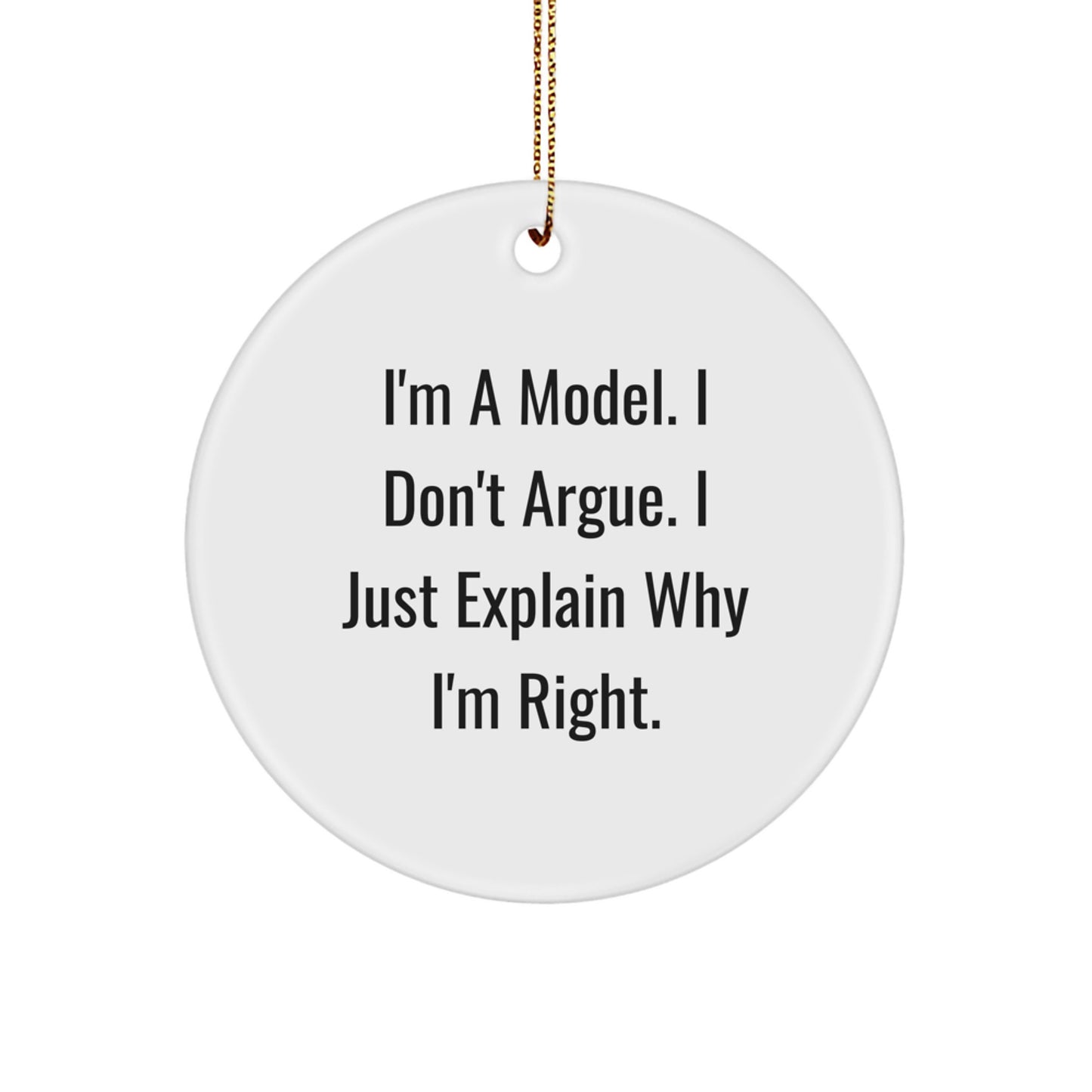Funny Model Gifts from Friends for Christmas - Circle Ornament with Sublimation Printing, White, 2.75 inches tall - Image 1