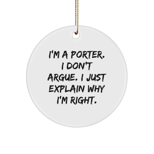 Funny Porter Gifts from Friends, Cute Circle Ornament for Men, Unique Christmas Unique Gifts for Porter, White MDF Circle Shaped - Image 1