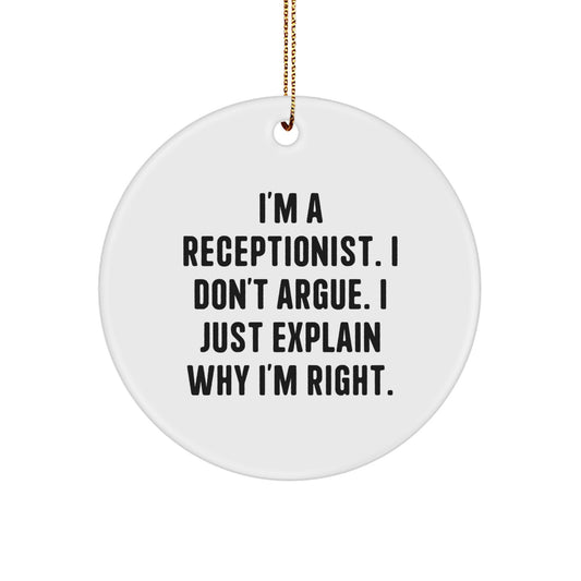 Funny Receptionist Gifts for Women, 'I Don't Argue' Circle Ornament, Christmas Unique Presents from Friends to Family - Image 1