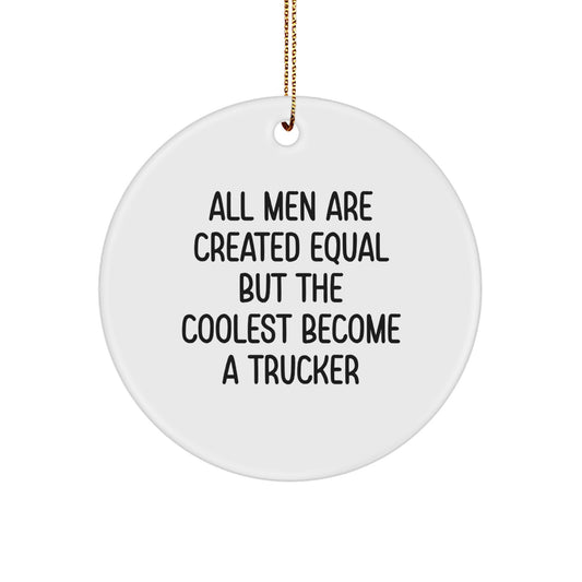 Funny Trucker Gifts from Men - Christmas Unique Circle Ornament for Trucker Enthusiasts - Trucker Quotes - Circle Ornament Decoration - Image 1