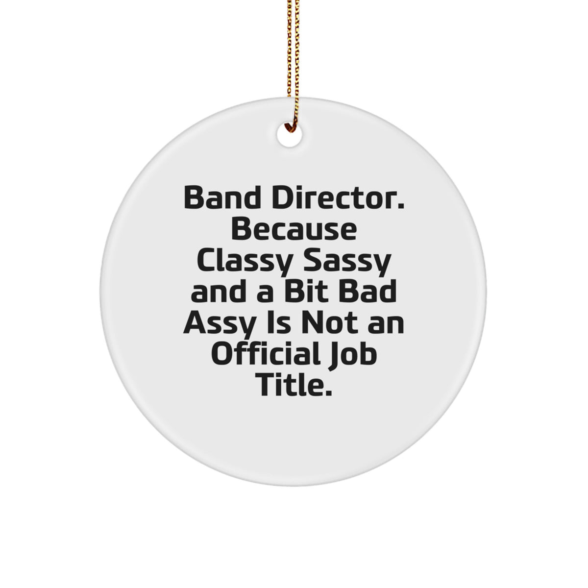 Sassy Band Director Christmas Ornament Gift for Friends Novelty - Image 1