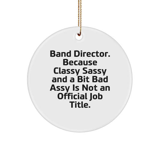 Sassy Band Director Christmas Ornament Gift for Friends Novelty - Image 1
