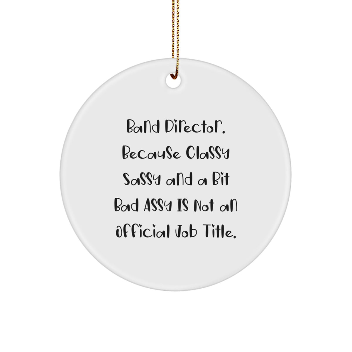 Band Director Circle Ornament Gift for Coworkers – Because Classy Sassy - Image 1