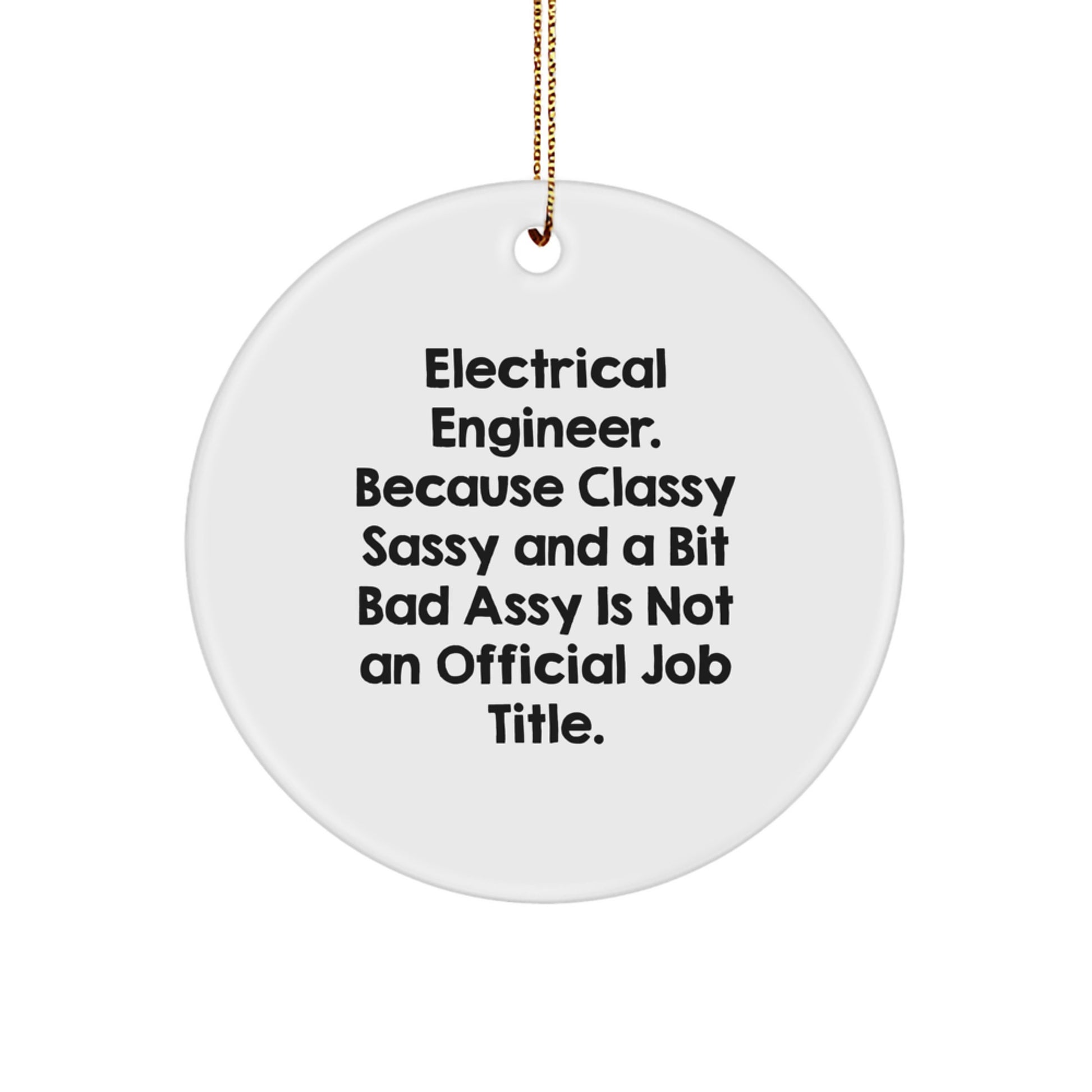 Gifts from Men to Electrical Engineer Friends - Funny Electrical Engineer Christmas Circle Ornament - Unique Gifts for Men, Women, Coworkers, Family - Electrical Engineer Quote, Circle Shaped, White - Image 1